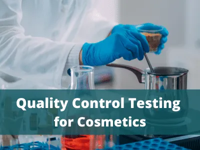 Quality Control for Your Cosmetic Business