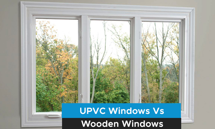 Why are UPVC windows better than wood windows?